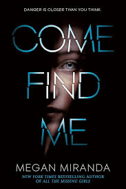 Come Find Me- Megan Miranda