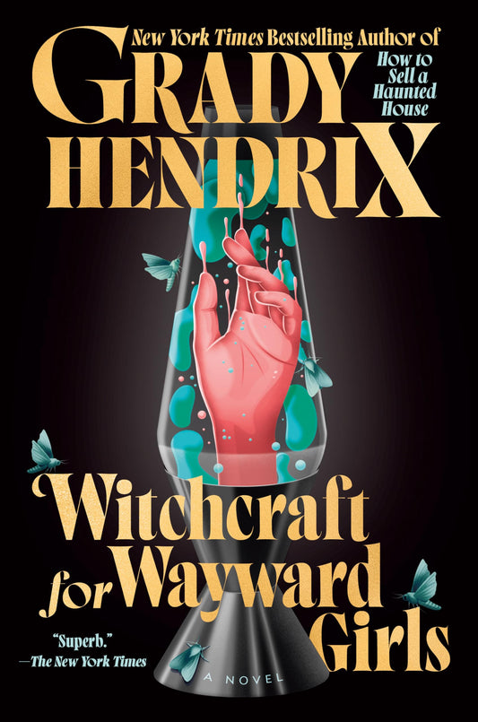 Witchcraft for Wayward Girls - Grady Hendrix