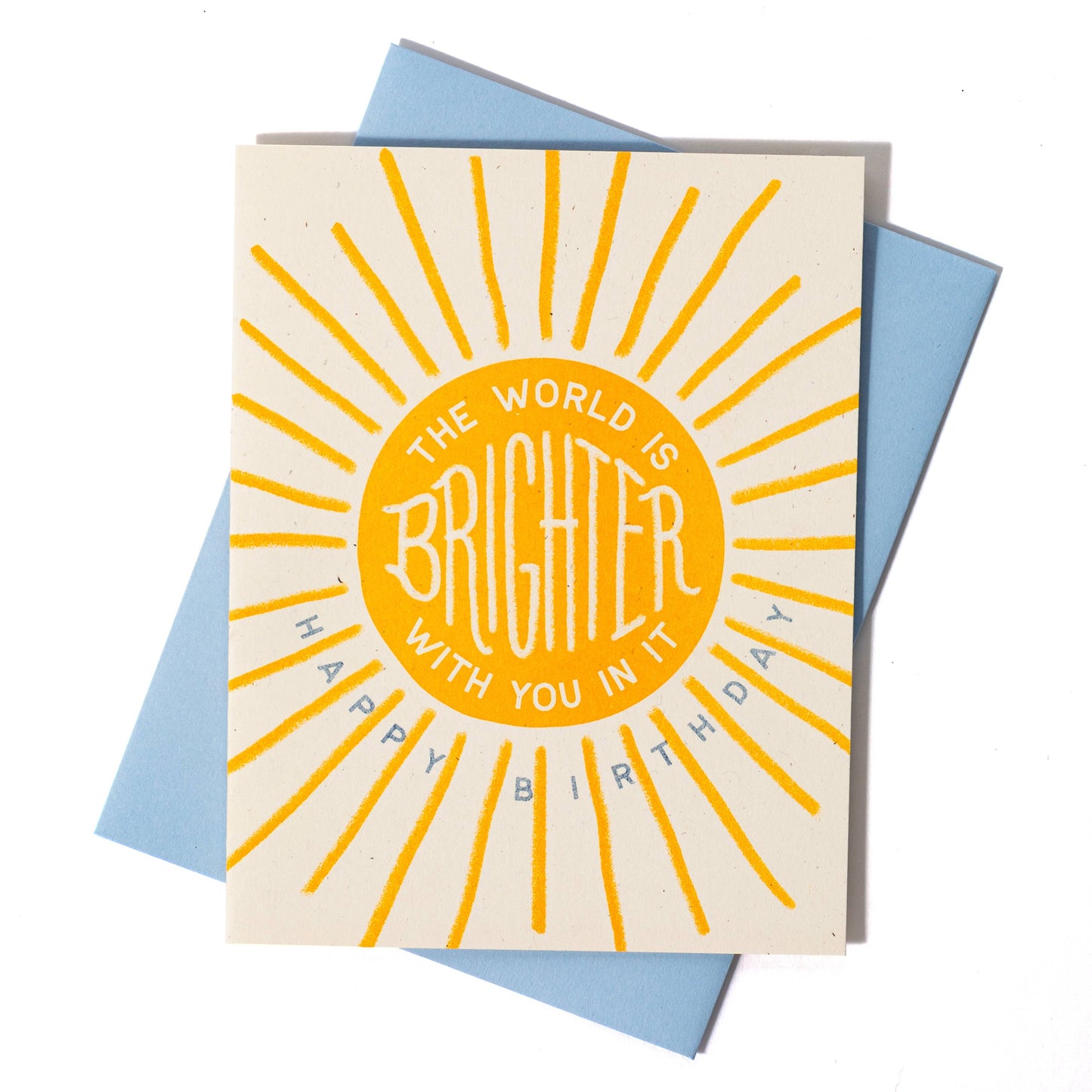 The World Is Brighter With You In It - Birthday Card