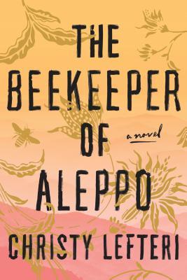 The Beekeeper of Aleppo - Christy Lefteri