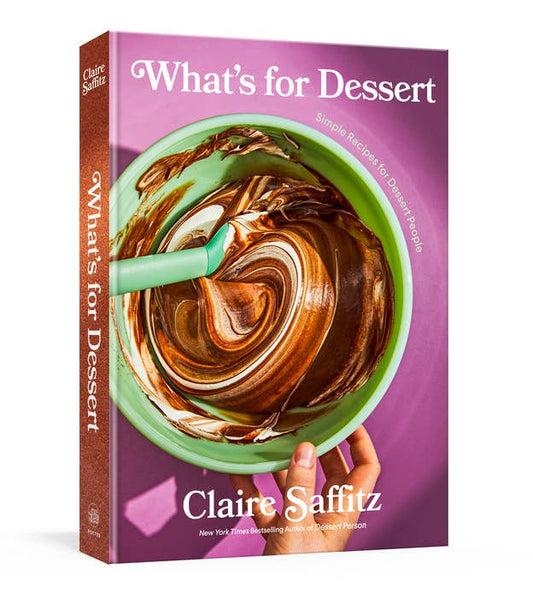 What's For Dessert - Claire Saffitz