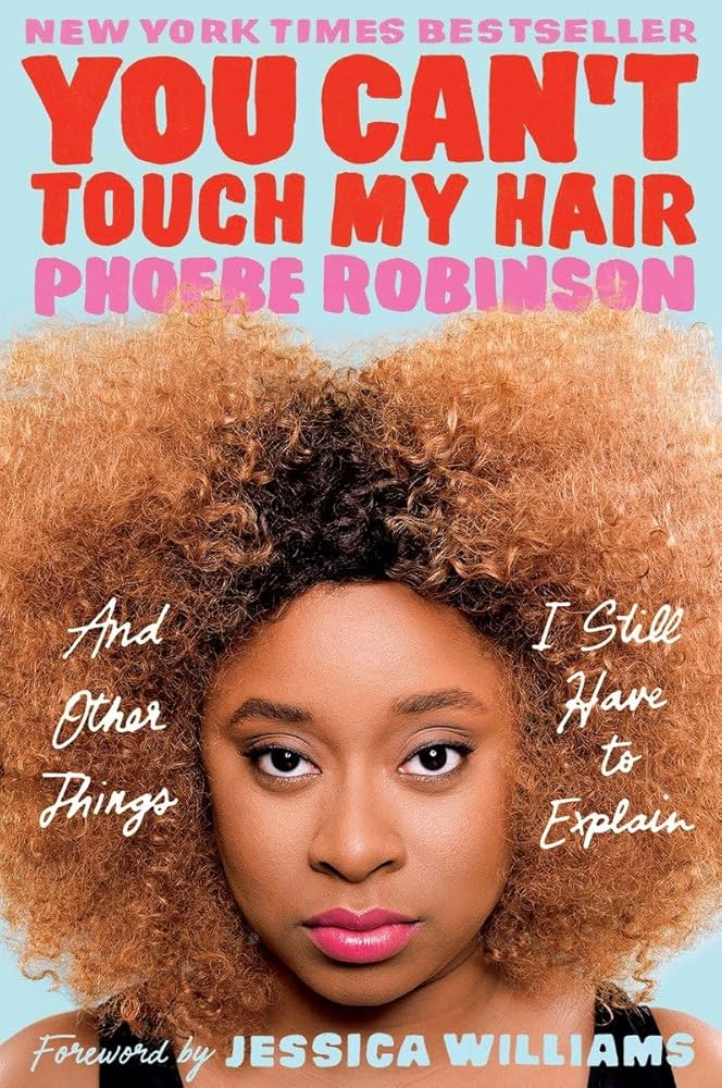 Phoebe Robinson- You Can't Touch My Hair