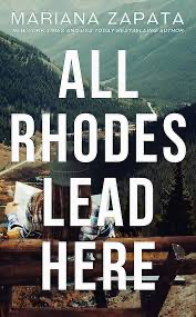 All Rhodes Lead Here - Mariana Zapata