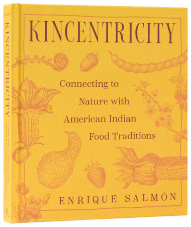 Kincentricity: Connecting to Nature with American Indian Food Traditions - Enrique Salmón