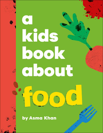 A Kid's Book About Food- Asma Khan
