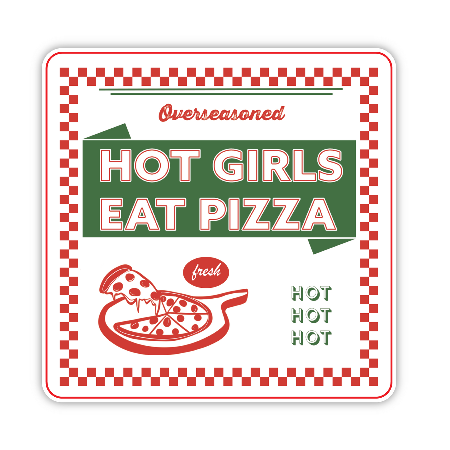 Hot Girls Eat Pizza Sticker