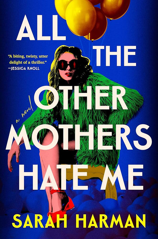 All the Other Mothers Hate Me - Sarah Harman