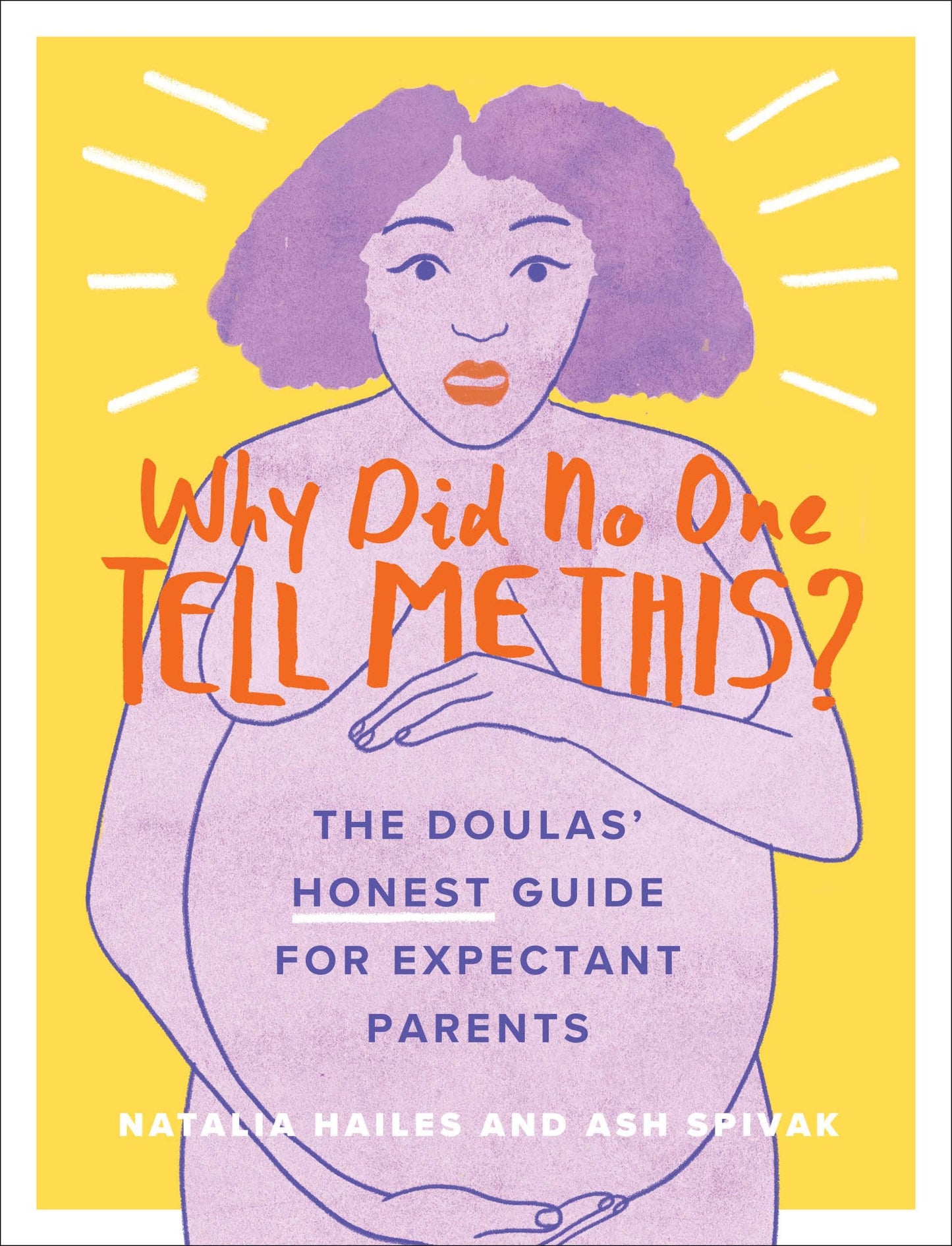 Why Did No One Tell Me This? - Natalia Hailes and Ash Spivak