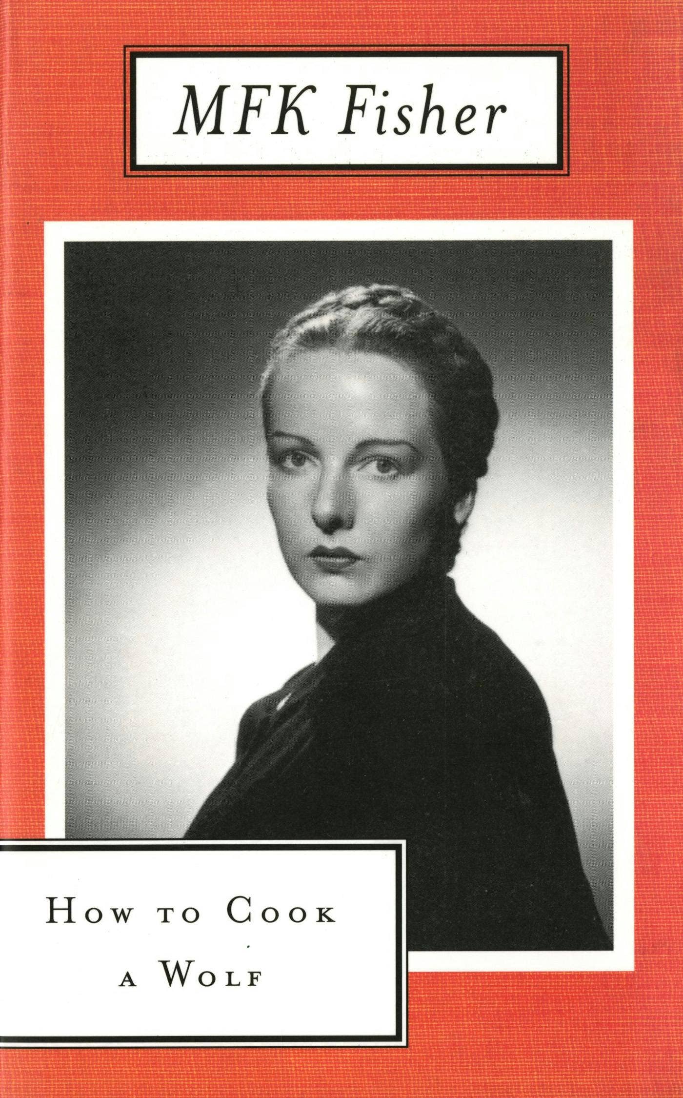 How To Cook A Wolf - M.F.K. Fisher
