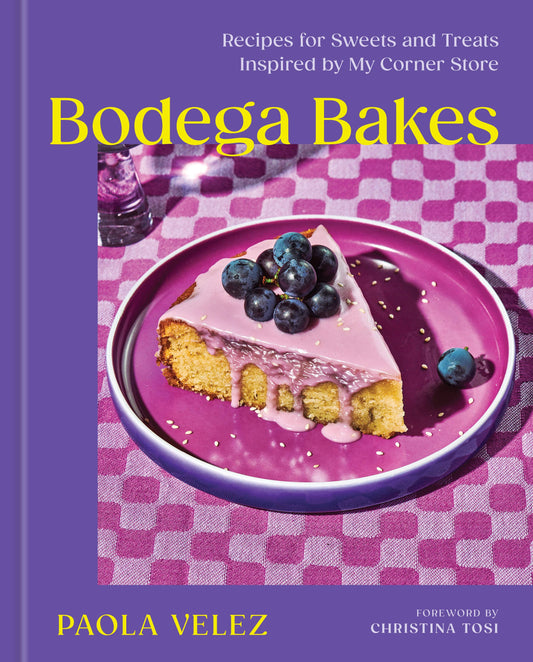 Bodega Bakes: Recipes for Sweets Inspired by My Corner Store