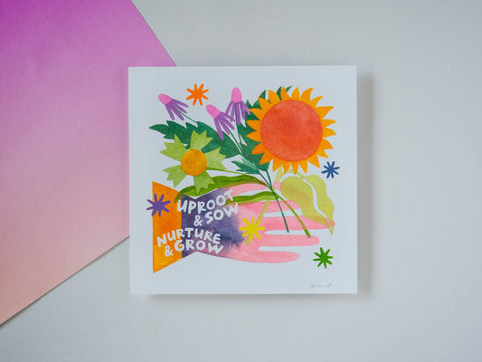 Uproot & Sow, Nurture & Grow - Risograph Art Print