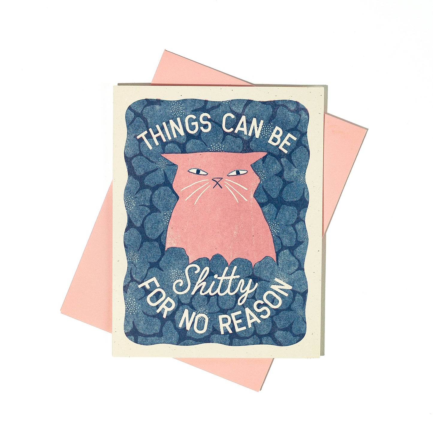 Things Can Be Shitty For No Reason - Risograph Card
