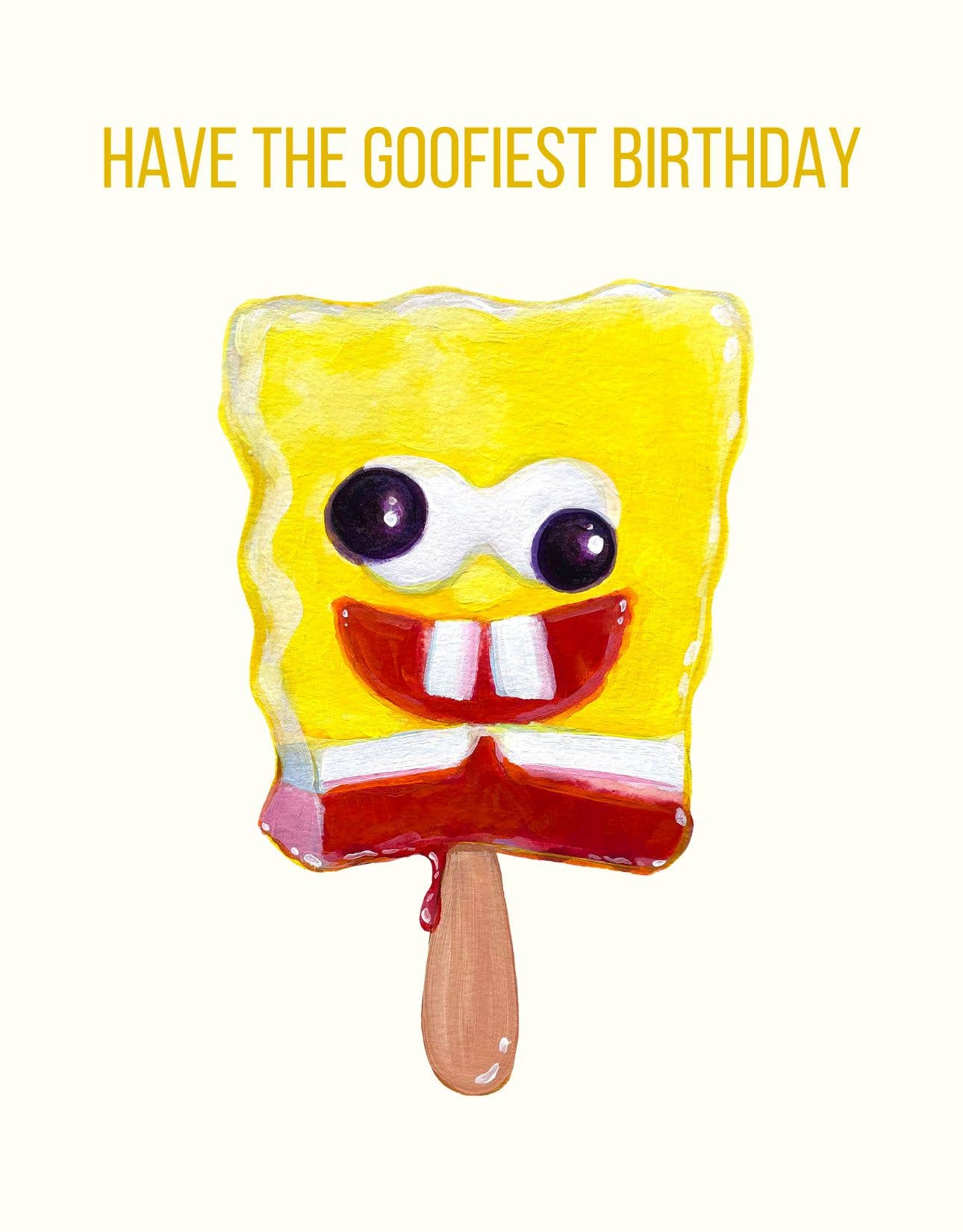 Have the Goofiest Birthday Card