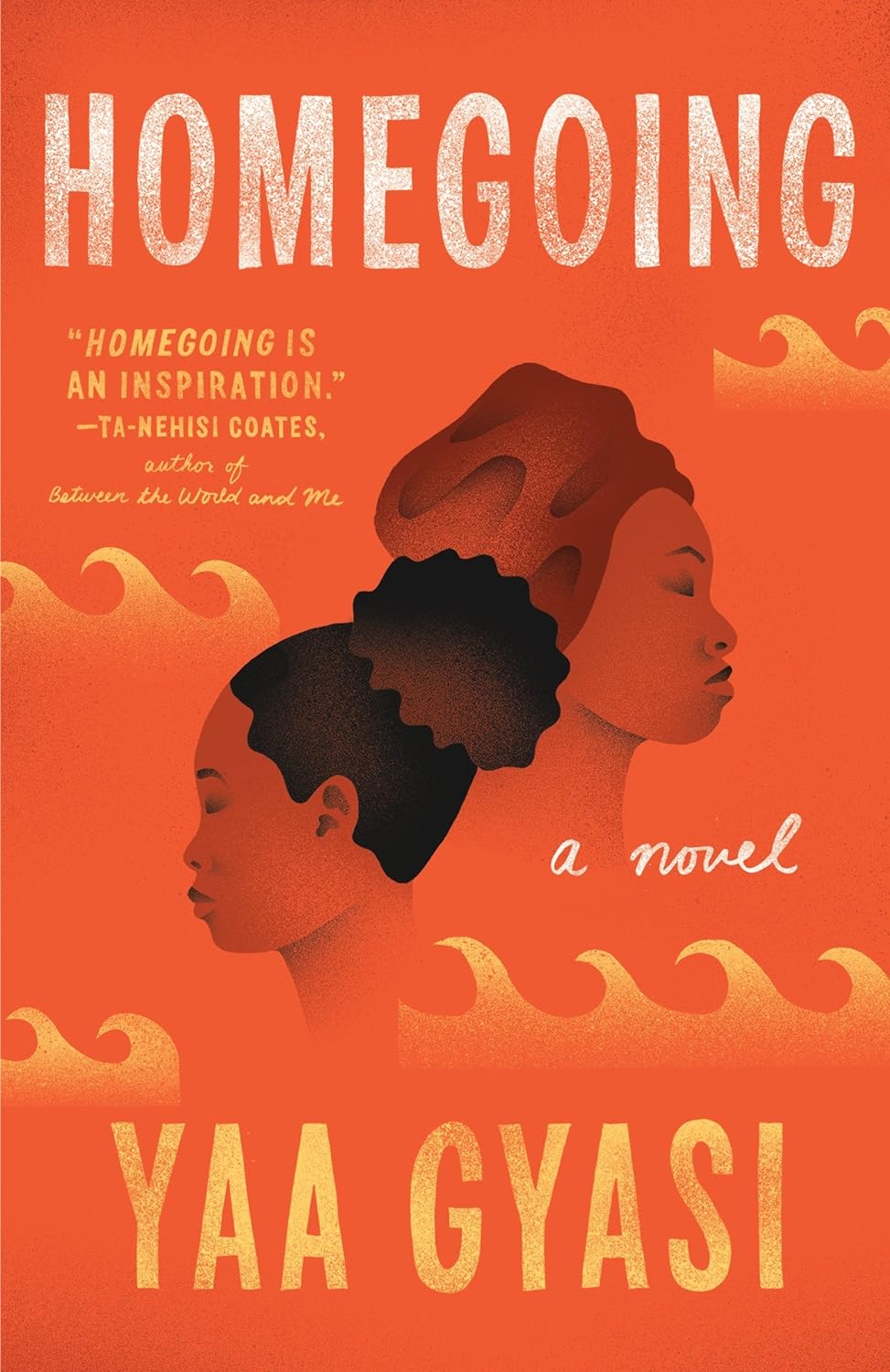 Homegoing - Yaa Gyasi
