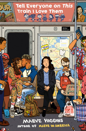 Maeve Higgins- Tell Everyone on This Train I Love Them