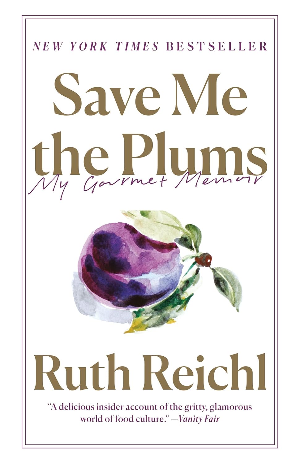 Save Me the Plums - Ruth Reichl