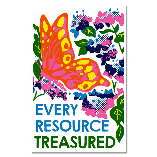 Every Resource Treasured Risograph Social Change Poster