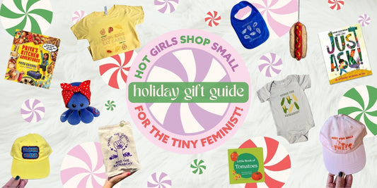 For the Tiny Feminist- Matriarch's 2025 Shop Small Gift Guide