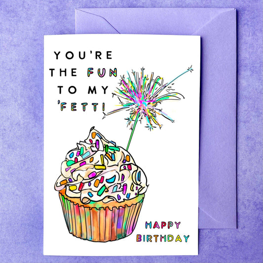 The “fun” to my “‘fetti” | Birthday Card