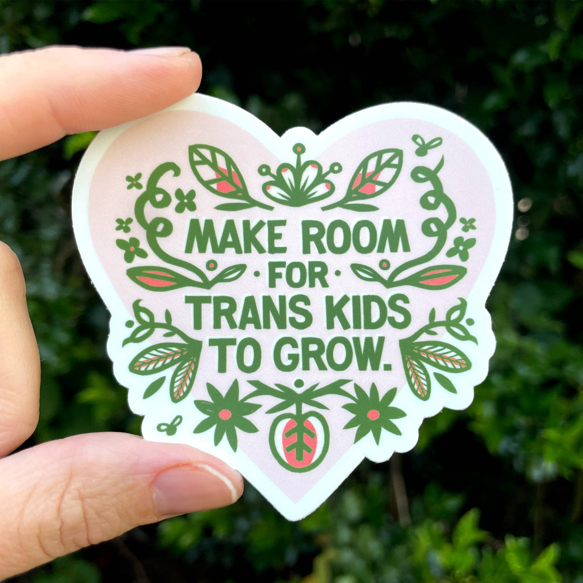 Make Room for Trans Kids to Grow Sticker- Indestructible Food