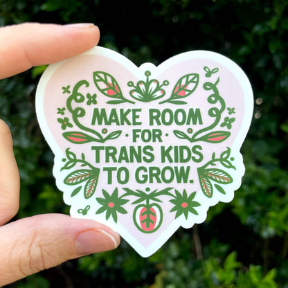 Make Room for Trans Kids to Grow Sticker- Indestructible Food