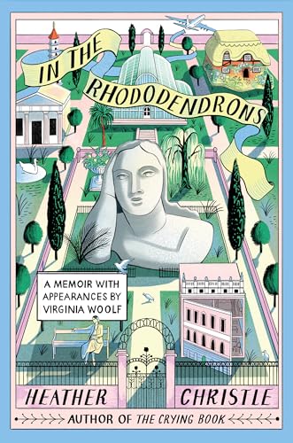 In the Rhodedendrons: A Memoir - Heather Christle