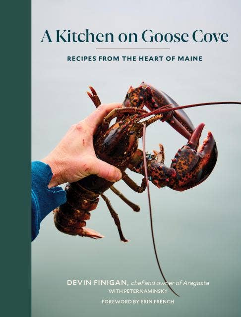 A Kitchen on Goose Cove: Recipes from the Heart of Maine - Devin Finigan