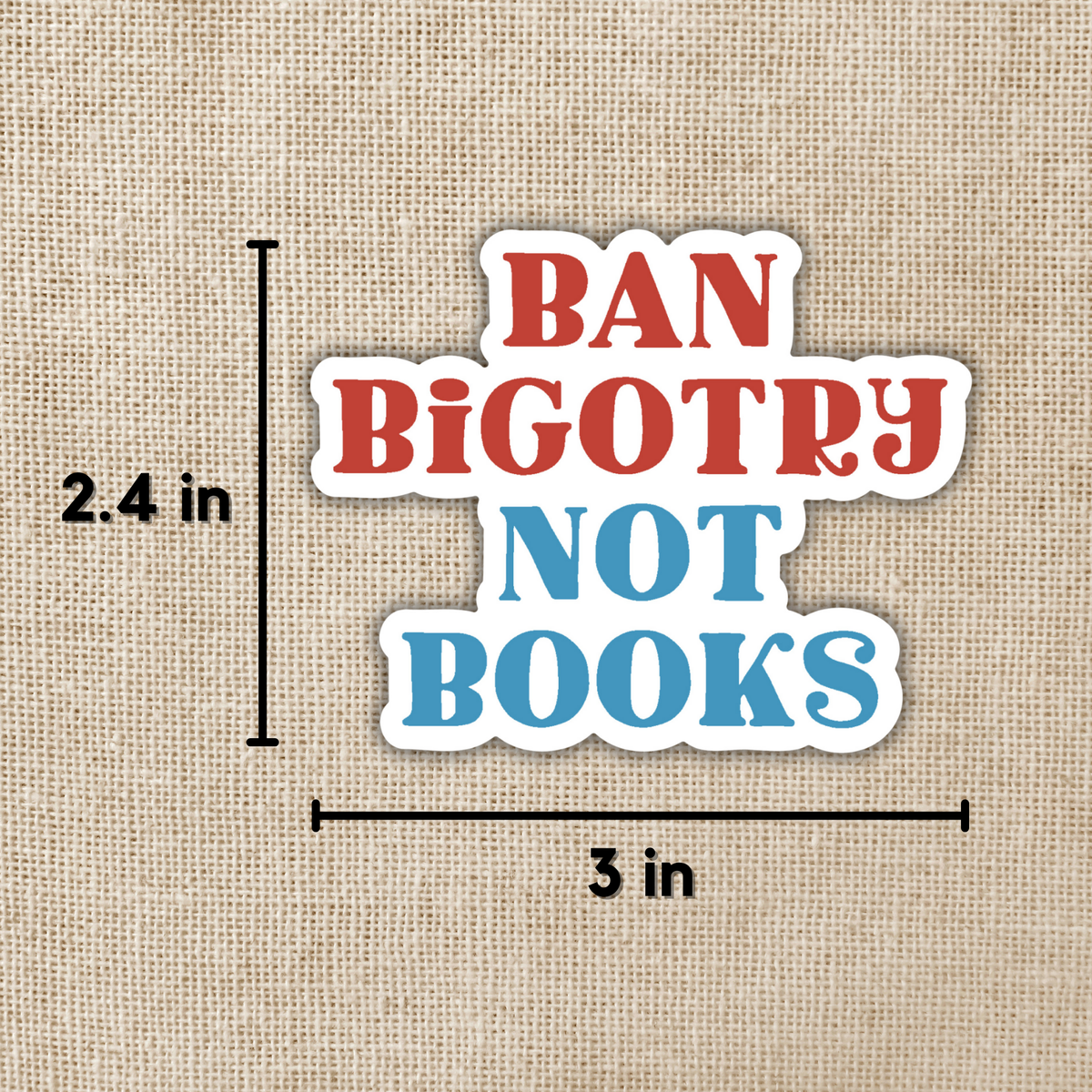 Wildly Enough - Ban Bigotry Not Books Sticker
