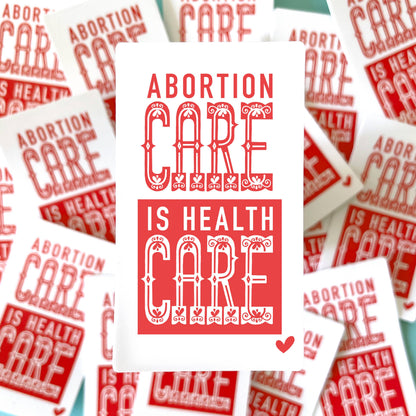 Abortion Care is Health Care Sticker- Indestructible Food