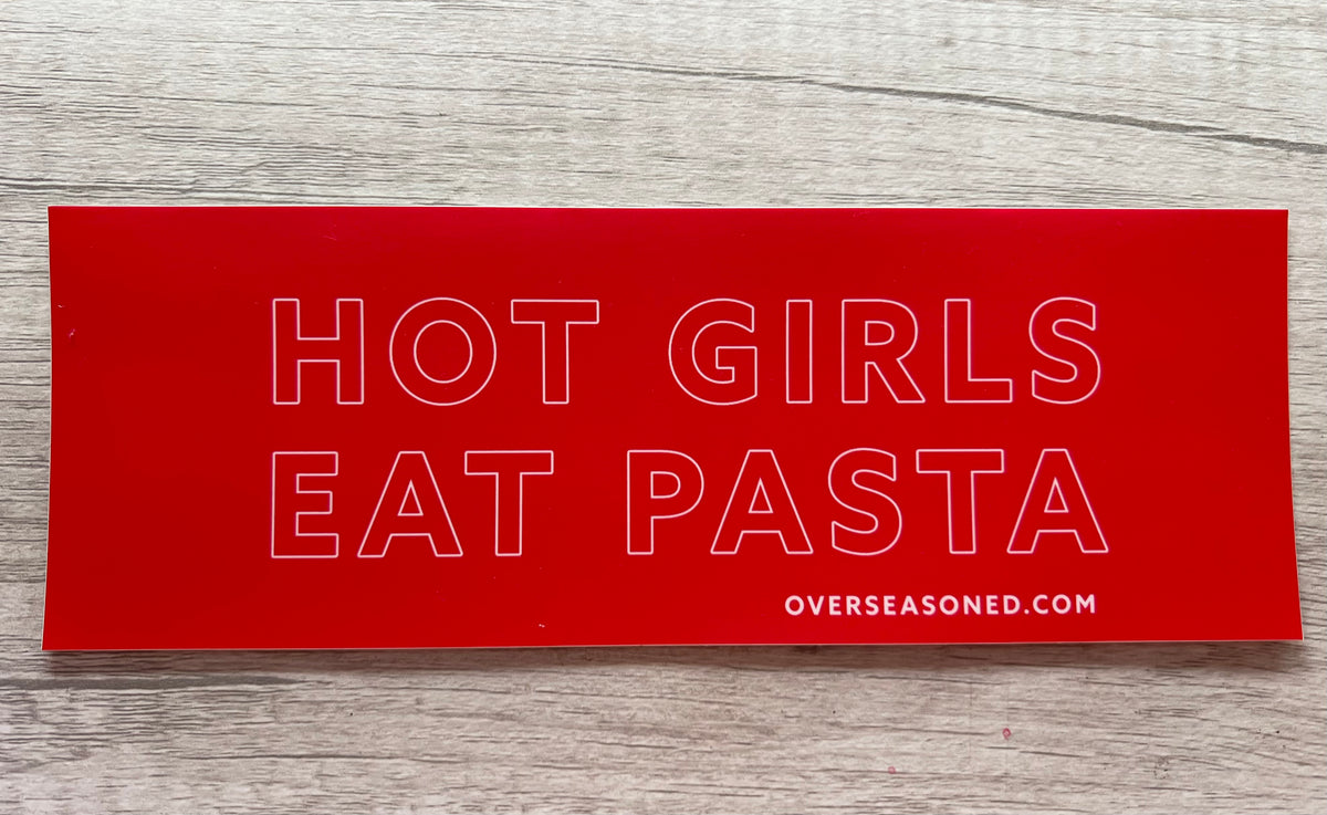 Hot Pasta Sticker Hot Girls Eat Pasta Bumper Sticker – Overseasoned