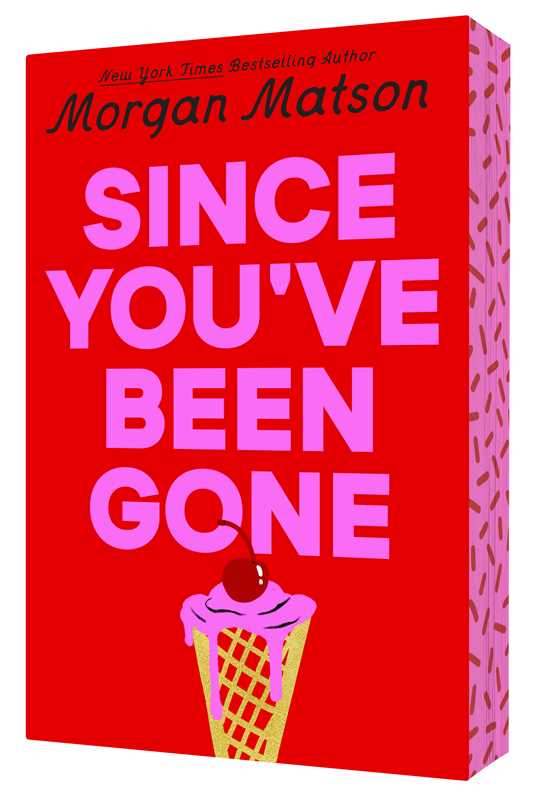Since You've Been Gone by Morgan Matson