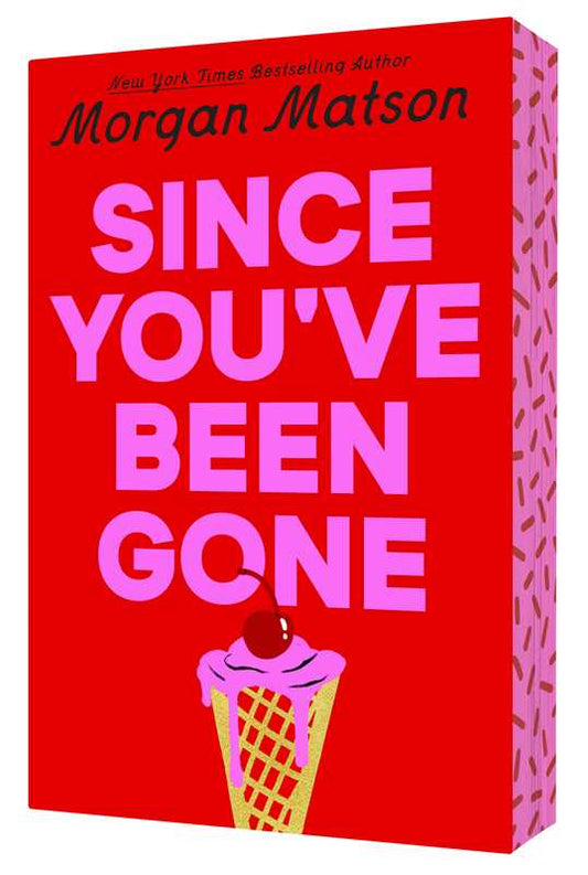 Since You've Been Gone by Morgan Matson