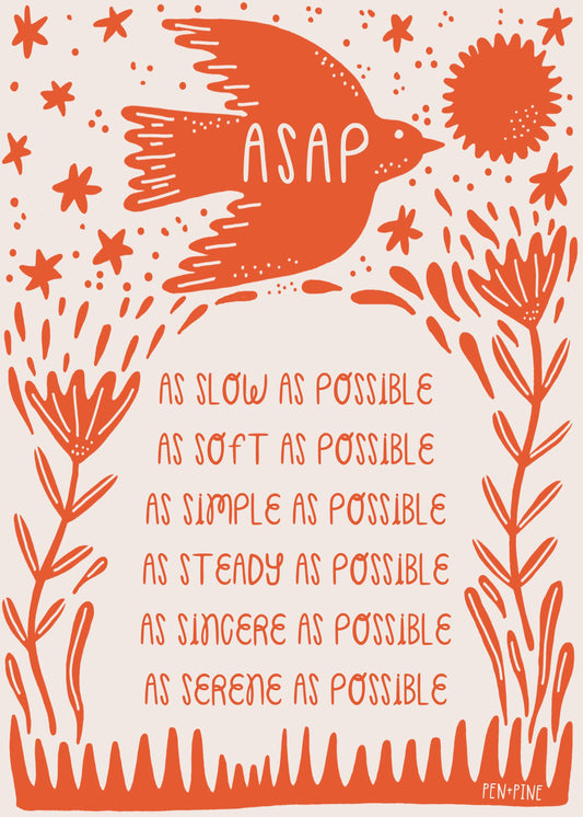 ASAP (As Slow As Possible) Print - 5x7 Postcard- Pen+Pine