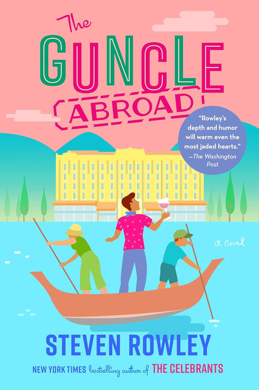 The Guncle Abroad- Steven Rowley