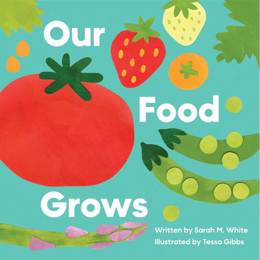 Our Food Grows by Sarah M. White