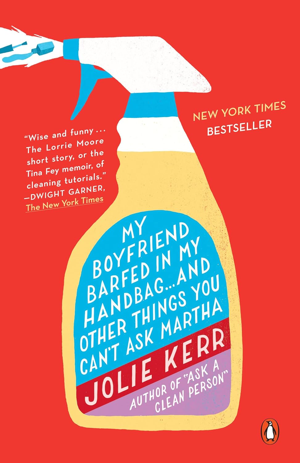 My Boyfriend Barfed in my Handbag - Jolie Kerr