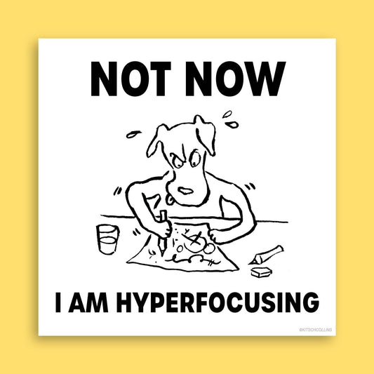 I AM HYPERFOCUSING Dog sticker- Kit Collins
