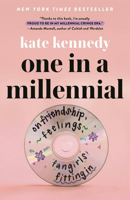 One In A Millennial: Friendship, Feelings, Fangirls- Kate Kennedy