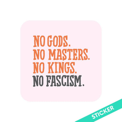 No Gods, No Masters, No Kings, No Fascism Sticker