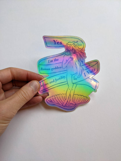 I'm literally Venus and I vote holographic sticker- Kit Collins