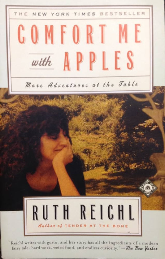 Comfort Me With Apples- Ruth Reichl