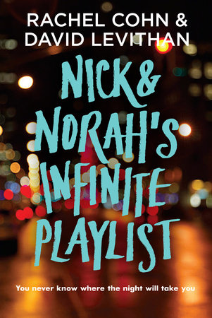 Nick & Norah's Infinite Playlist-  Rachel Cohn and David Levithan
