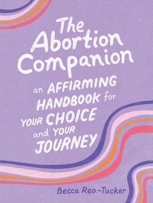 The Abortion Companion- Becca Rea-Tucker