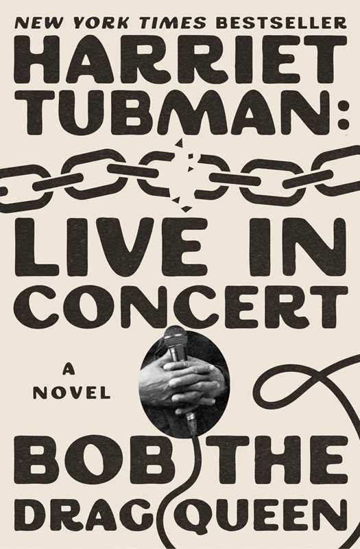 Harriet Tubman: Live in Concert by Bob the Drag Queen: Paperback