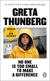 Greta Thunberg- No One Is Too Small to Make a Difference