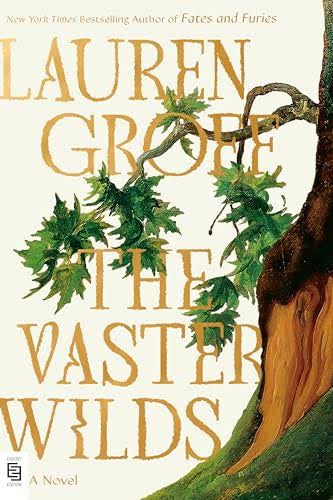 The Vaster Wilds - Lauren Groff