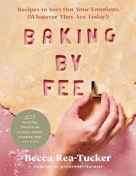 Becca Rea-Tucker- Baking By Feel