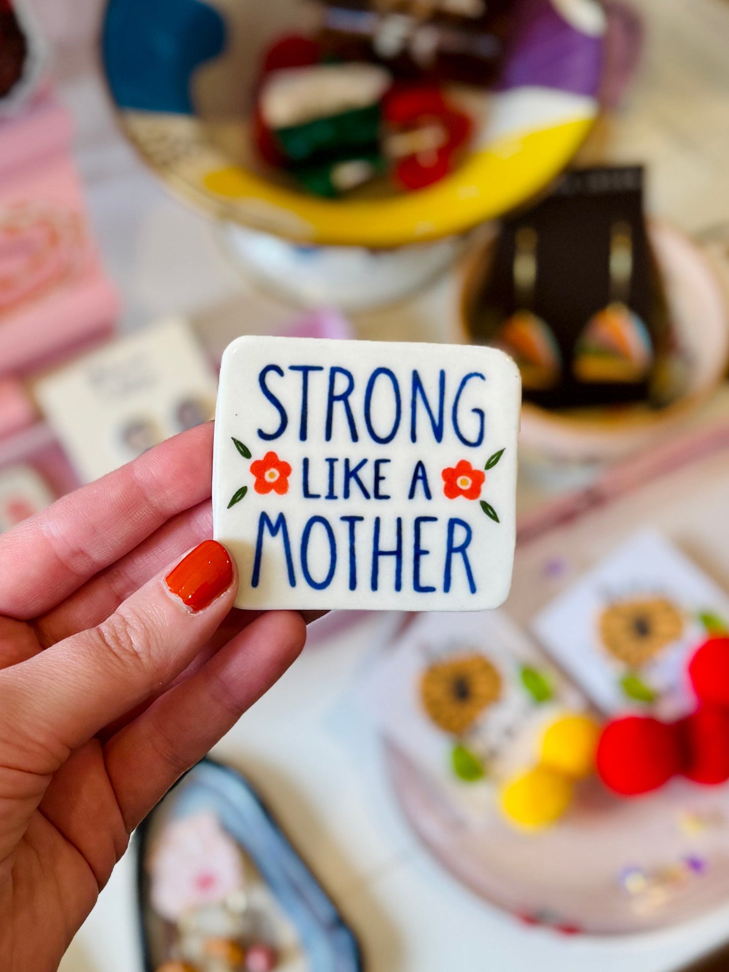 Porcelain Painted Magnet: Strong Like A Mother - Anna Alter