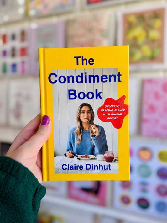 The Condiment Book: Unlocking Maximum Flavor With Minimal Effort