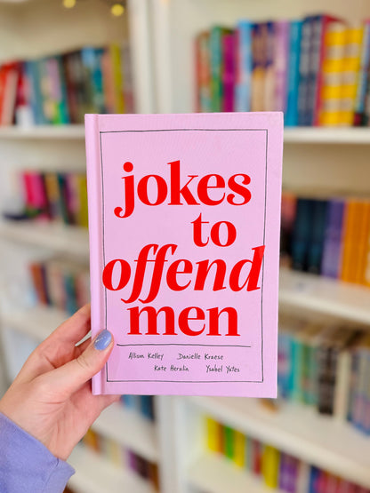 Jokes to Offend Men by Allison  Kelley